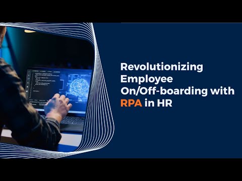 Transforming HR with RPA: Streamlined Employee Onboarding &amp; Offboarding